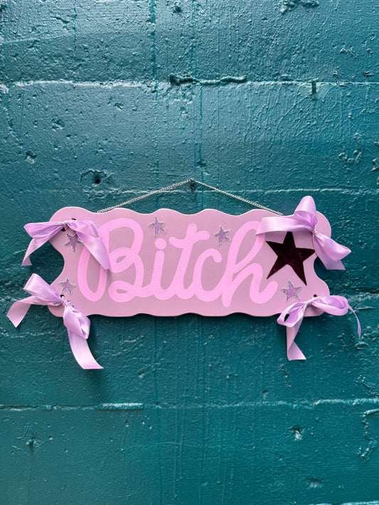 "Bitch" painted sign (24x8)