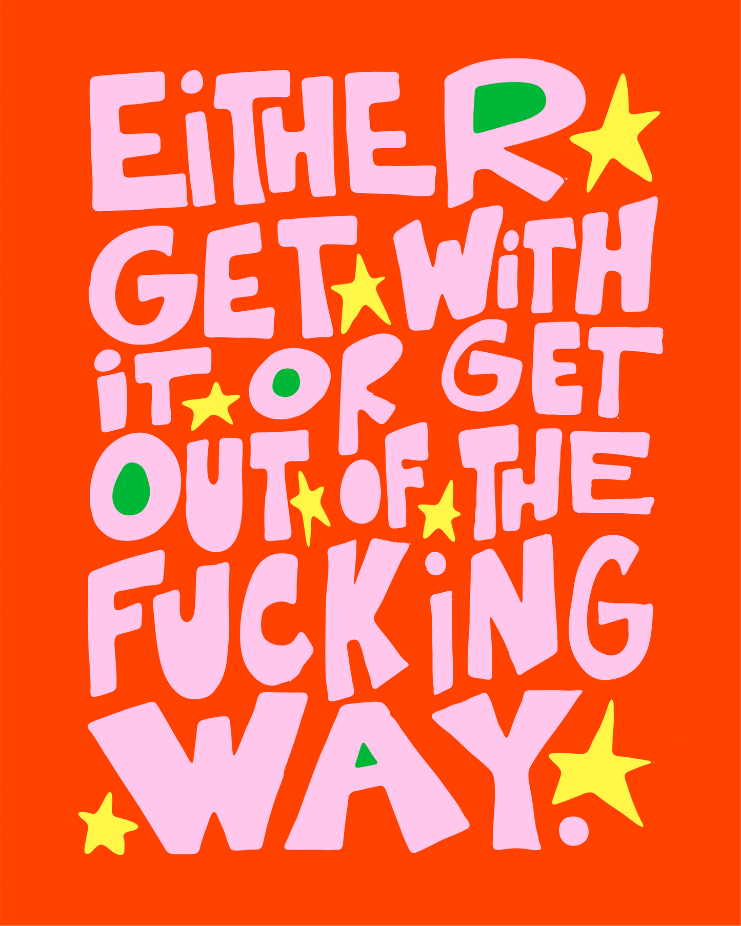 Either get with it or get out of the f*cking way