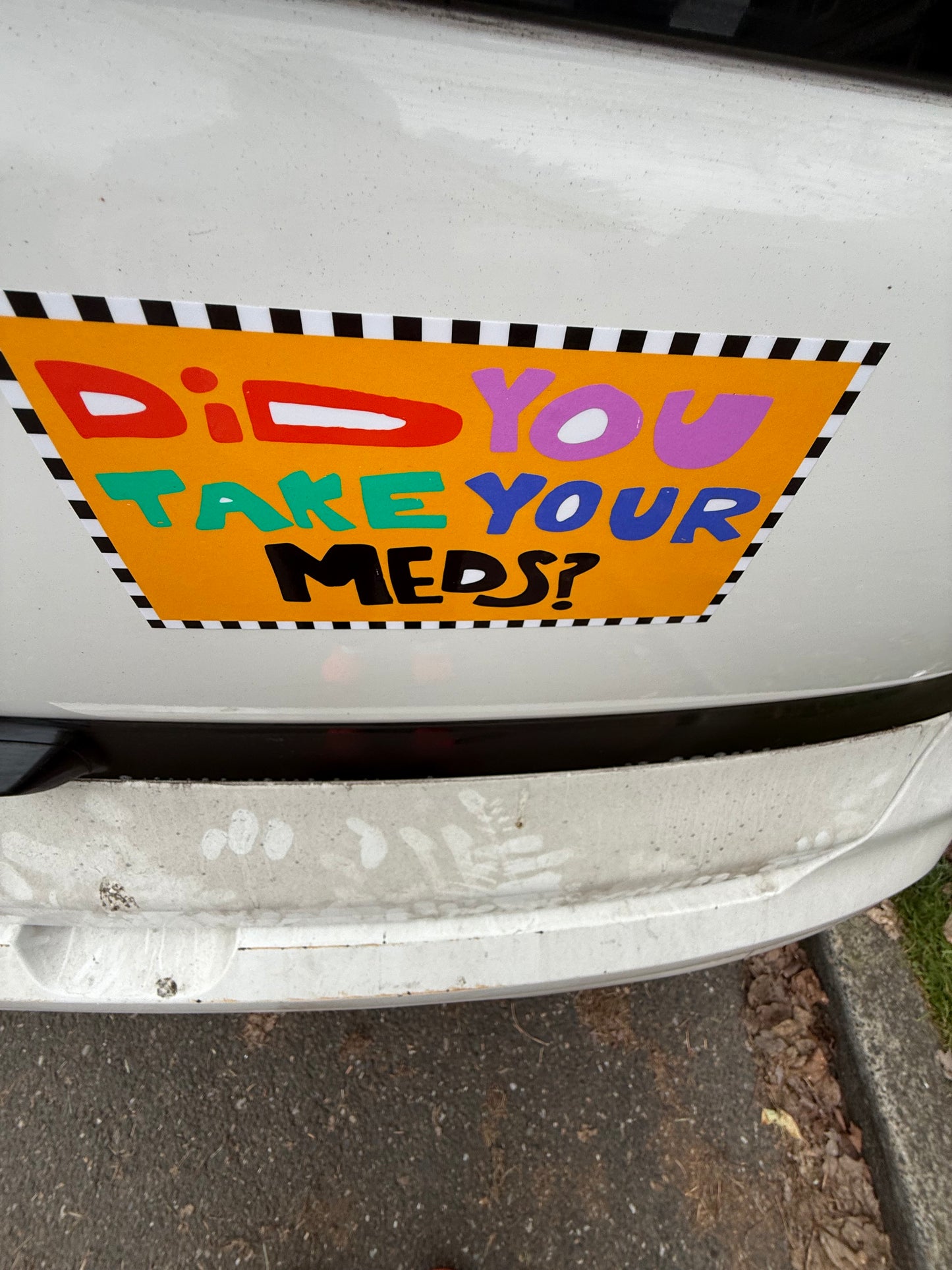 “Did you take your meds?” Sticker!