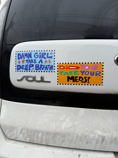 “Did you take your meds?” Sticker!