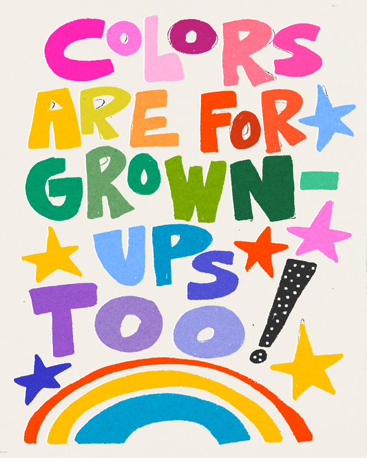Colors are for grown ups too!