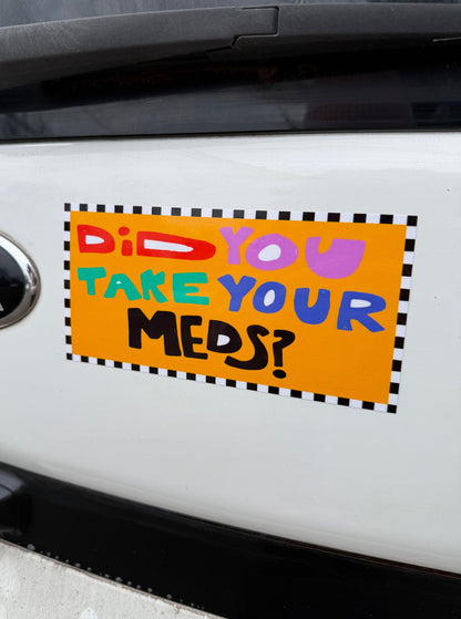 “Did you take your meds?” Sticker!