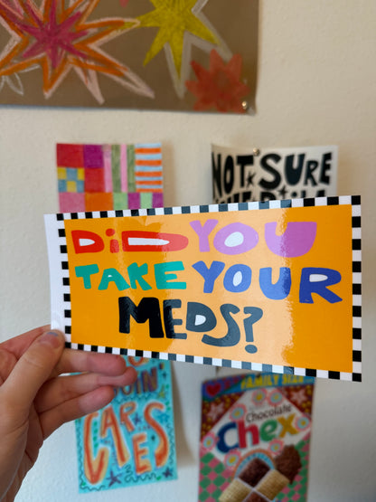 “Did you take your meds?” Sticker!