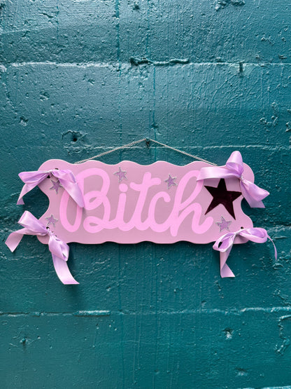 "Bitch" painted sign (24x8)