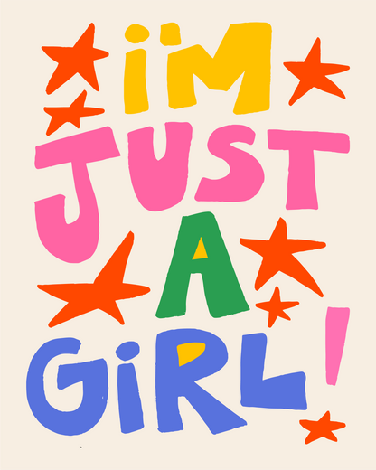 I'm just a girl!