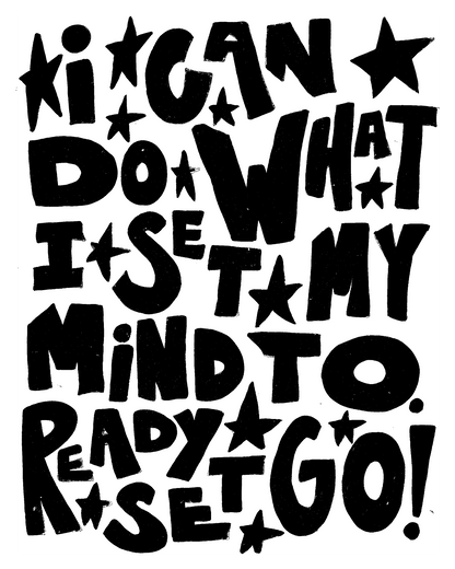 I can do what I set my mind to!